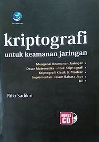 Kriptografi Untuk Keamanan Jaringan Dan Implementasinya Dalam Bahasa Java