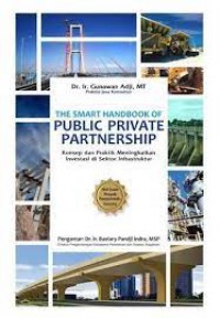 The Smart Handbook Of Public Private Partnership : Konsep Dan praktik Meningkatkan Investasi Di Sektor Instruktur