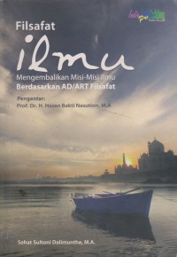 Filsafal Ilmu : Mengembalikan Misi-Misi Ilmu berdasarkan AD/ART Filsafat