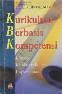 Kurikulum Berbasis Kompetensi : Konsep, Karakteristik, Implementasi, Dan Inovasi