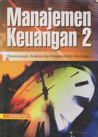 Manajemen Keuangan 2 : Perencanaan, Analisis, Dan Pengendalian Keuangan