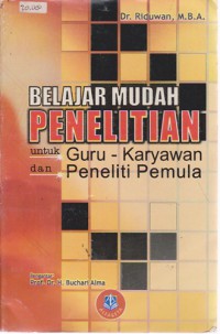 Belajar Mudah Penelitian Untuk Guru, Karyawan Dan Peneliti Pemula