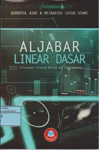 Aljabar Linear Dasar : Dilengkapi Program MATLAB Dan Penerapannya