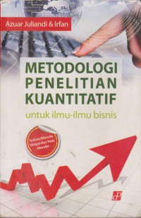 Metodologi Penelitian Kuantatif Untuk Ilmu-Ilmu Bisnis