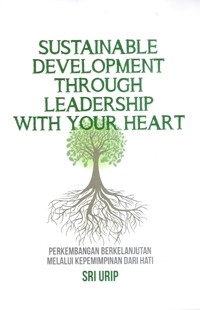 Sustainable Development Through Leadership With Your Heart