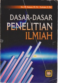 Dasar-Dasar Penelitian Ilmiah