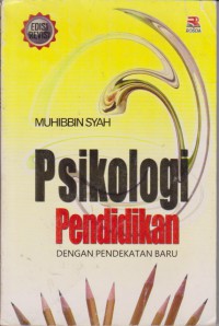 Psikologi Pendidikan : Dengan Pendekatan Baru