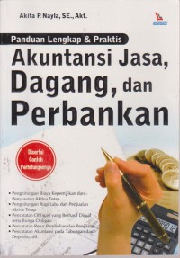 Panduan Lengkap & Praktis Akuntansi Jasa, Dagang Dan Perbankan