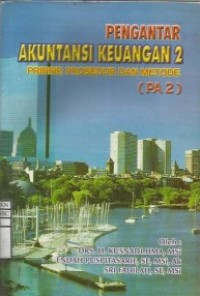 Pengantar Akuntansi Keuangan 2 : Prinsip prosedur dan metode (PA 2)