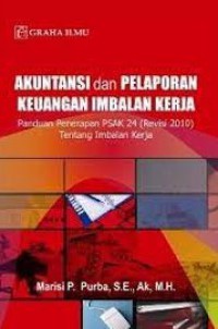 Akuntansi Dan Pelaporan Keuangan Imbalan Kerja : Panduan Penerapan PSAK 24 (Revisi 2010) Tentang Imbalan Kerja