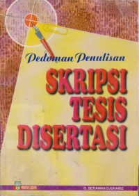 Pedoman Penulisan Skripsi, Tesis, Disertasi