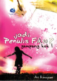 Jadi Penulis Fiksi? Gampang kok