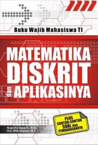 Buku Wajib Mahasiswa TI : Matematika Diskrit Dan Aplikasinya