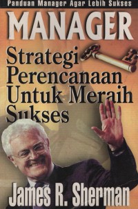 Manager : Strategi Perencanaan Untuk Meraih Sukses