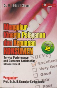 Mengukur Kinerja Pelayanan Dan Kepuasan Konsumen :  Service Performance And Costumer Satisfaction Measurement