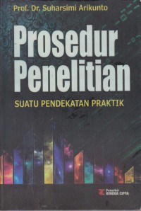 Prosedur Penelitian : Suatu Pendekatan Praktik