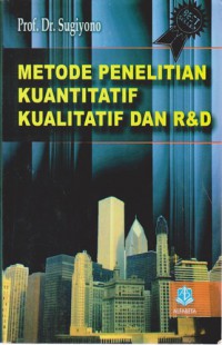 Metode Penelitian Kuantitatif, kualitatif Dan R&D