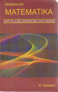 Pengantar Matematika : Untuk Ilmu Ekonomi Dan Bisnis