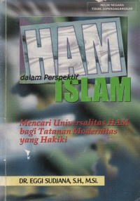 Ham Dalam Perspektif Islam : Mencari Universalitas HAM Bagi Tatanan Modernitas Yang hakiki