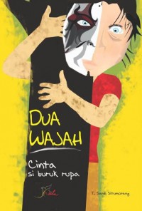 Dua Wajah Cinta si Buruk Rupa