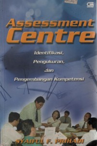 Assesment Centre : Identifikasi, Pengukuran, Dan Pengembangan Kompetensi