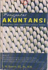 Pengantar Akuntansi: Mudah Membuat Jurnal Dengan Pendekatan Siklus Transaksi