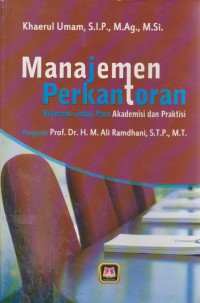 Manajemen Perkantoran : Referensi Untuk Para Akademisi Dan Praktisi