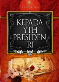 Kepada YTH Presiden RI