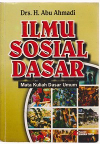 Ilmu Sosial Dasar : Untuk Mahasiswa Perguruan Tinggi Mata Kuliah Dasar Umum (MKDU)