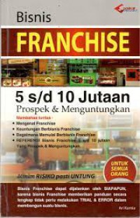 Bisnis Franchise 5 s/d 10 Jutaan Prospek & Menguntungkan