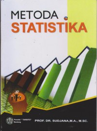 Metoda Statistika Untuk Bidang : Biologi,farmasi, Geologi, Industri, Kedokteran, Pendidikan, Psikologi,Sosiologi, Teknik, Dll