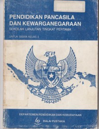 Pendidikan Pancasila Dan Kewarganegaraan SLTP Untuk Siswa Kelas 2