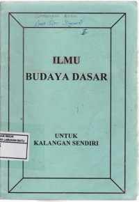 Ilmu Budaya Dasar : Untuk Kalangan Sendiri