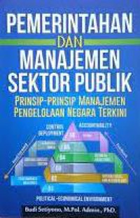 Pemerintahan Dan Manajemen Sektor Publik : Prinsip-Prinsip Manajemen Pengelolaan Negara Terkini