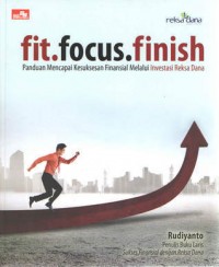 Fit Focus Finish: Panduan Mencapai Finansial Melalui Investasi Reksa Dana