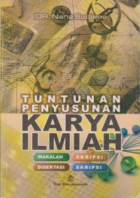 Tuntunan Penyusunan Karya Ilmiah: Makalah, Skripsi, Disertasi, Skripsi