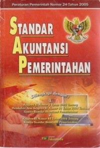 Standar Akuntansi Pemerintahan : Peraturan Pemerintah Nomor 24 Tahun 2005