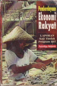 Pemberdayaan Ekonomi Rakyat : Laporan Kaji Tindak Program IDT