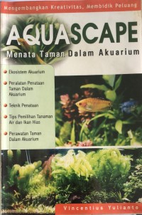 Aquascape : Menata Taman Dalam Akuarium