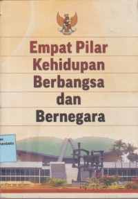 Empat Pilar Kehidupan Berbangsa Dan Bernegara