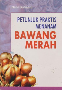 Petunjuk Praktis Menanam Bawang Merah