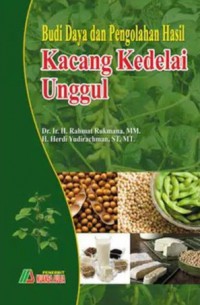 Budi Daya Dan Pengolahan Hasil Kacang Kedelai Unggul