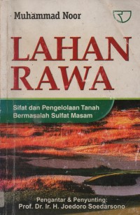 Lahan Rawa : Sifat Dan Pengolahan Tanah Bermasalah Sulfat Asam