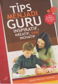 Tips Menjadi Guru Inspiratif, Kreatif,Dan Inovatif