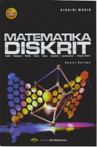 Matematika Diskrit : Logika, Himpunan, Matriks, Relasi, Fungsi, Algoritma, Kombinatorial, Peluang Diskrit