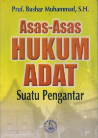 Asas-Asas Hukum Adat : Suatu Pengantar