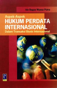 Aspek-Aspek Hukum Perdata Internasional Dalam Transaksi Bisnis Internasional