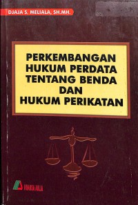 Perkembangan Hukum Perdata Tentang Benda Dan Hukum Perikatan