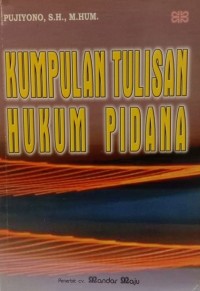 Kumpulan Tulisan Hukum Pidana