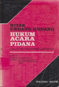 Kitab Undang-Undang Hukum Acara Pidana Dengan Penjelasan Resmi Dan Komentar